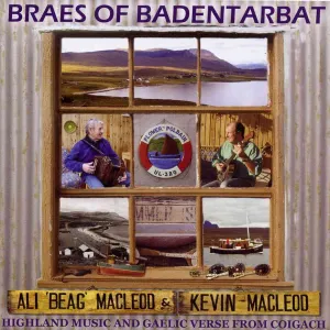 Ali Beag MacLeod & Kevin MacLeod - Braes Of Badentarbat